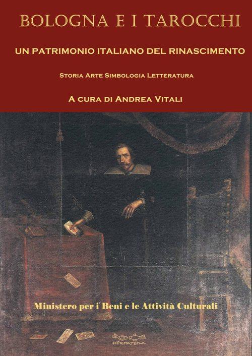 BOLOGNA E I TAROCCHI Un patrimonio italiano del Rinascimento - Storia Arte Simbologia Letteratura