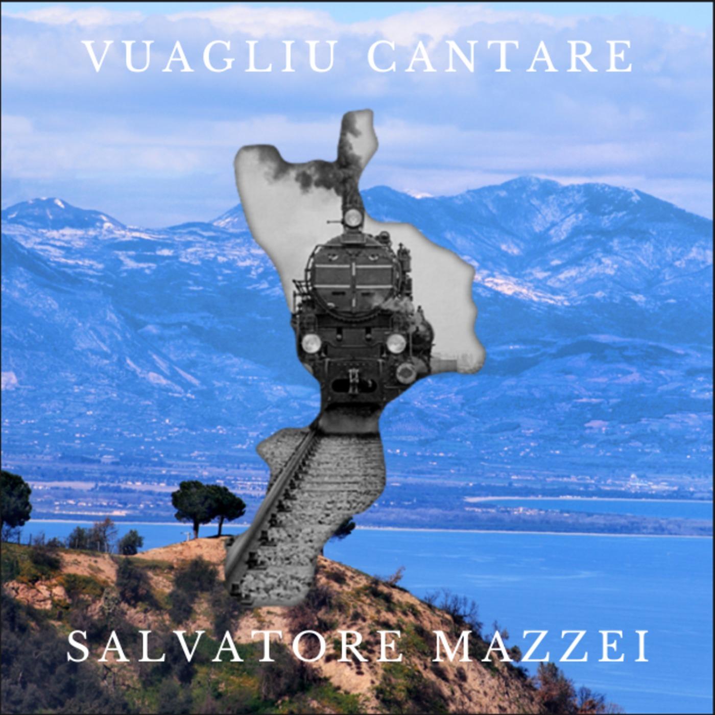 Vuagliu cantare - Salvatore Mazzei