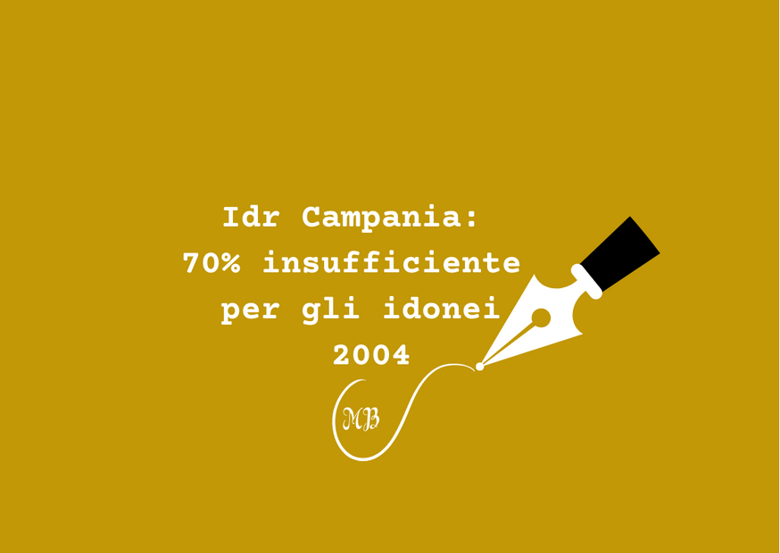 Idr Campania: 70% insufficiente per gli idonei 2004