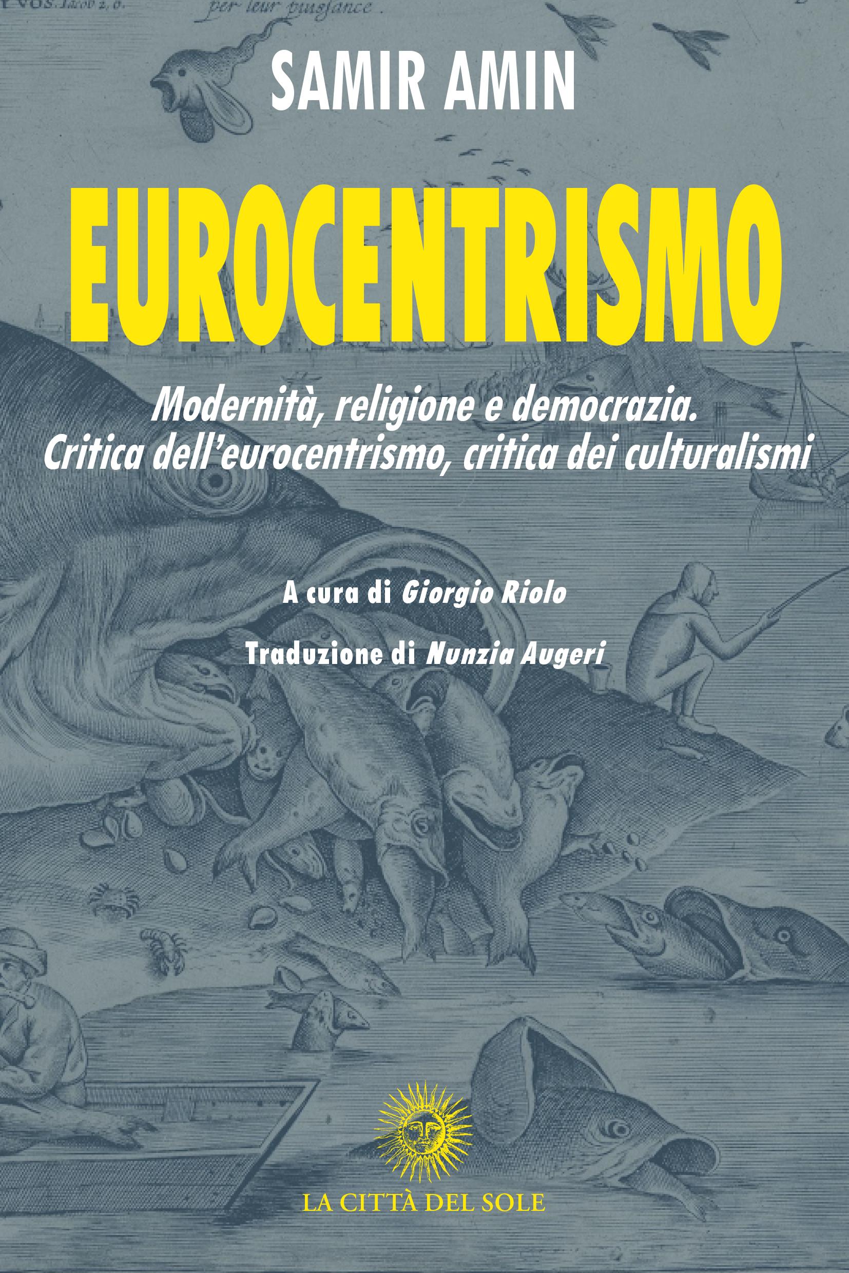 Samir Amin • EUROCENTRISMO. Modernità, religione e democrazia