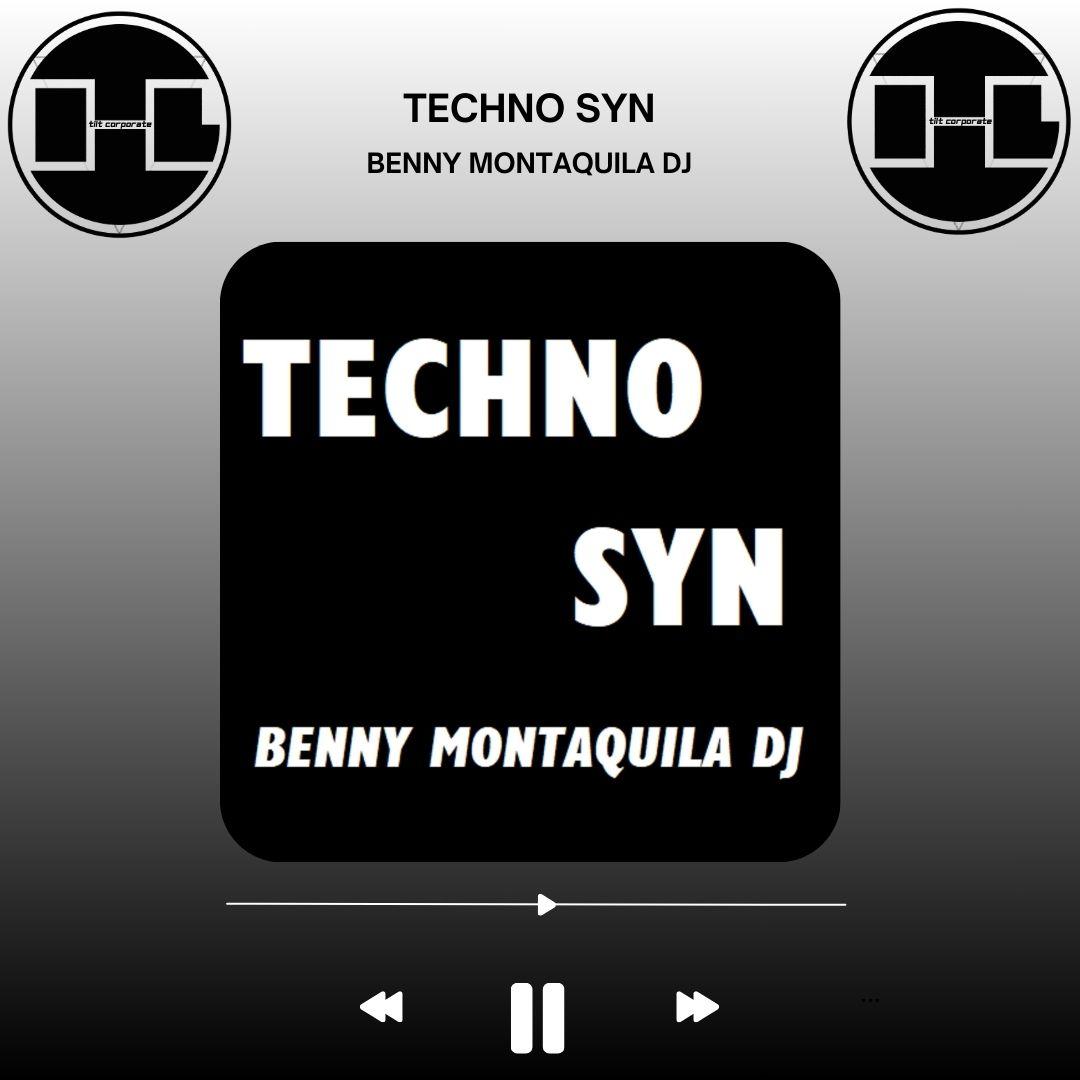 TECHNO SYN è il nuovo brano in stile techno di BENNY MONTAQUILA DJ!!