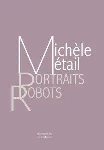 Copertina di Portraits Robots di Michèle Métail