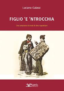 FIGLIO 'E 'NTROCCHIA di Luciano Galassi