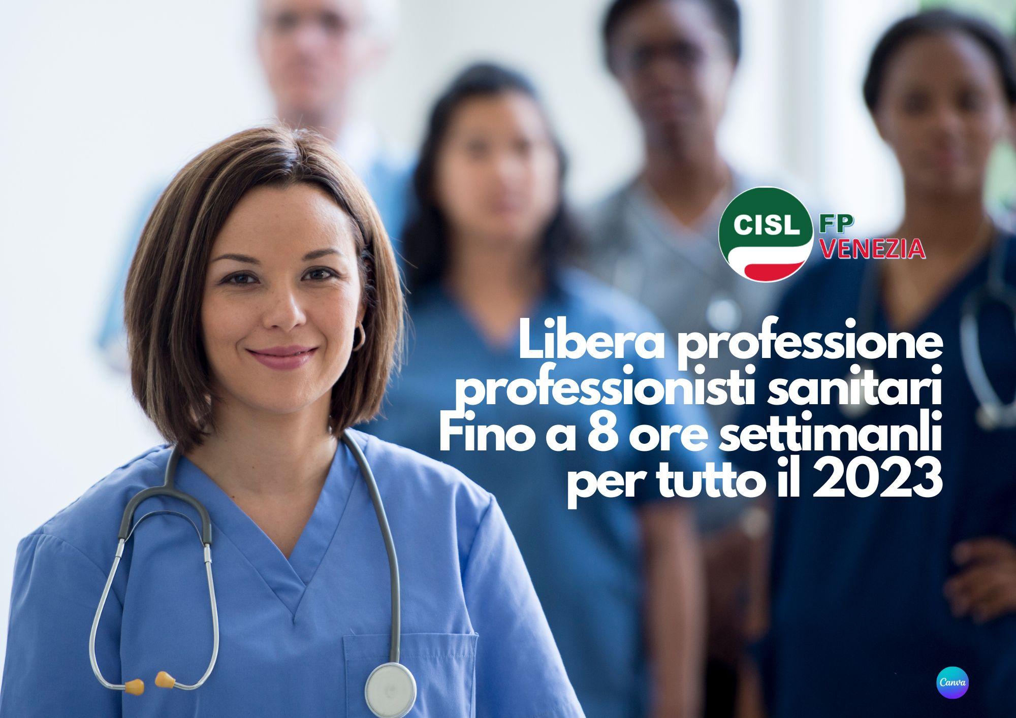 CISL FP Venezia. Libera professione professionisti sanitari confermata nel 2023 sino a 8 ore settimanali