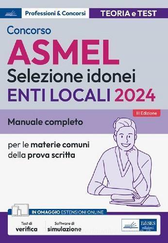 EDISES  -  ENTI LOCALI - ASMEL. SELEZIONE IDONEI 2024. TEORIA MATERIE COMUNI PROVA SCRITTA