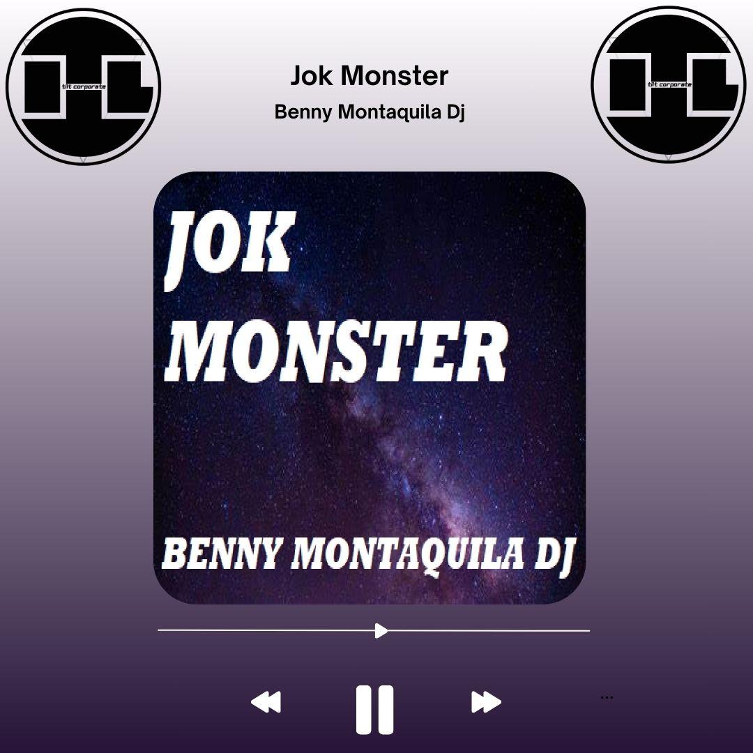 Jok Monster è il nuovo brano di Benny Montaquila Dj!!