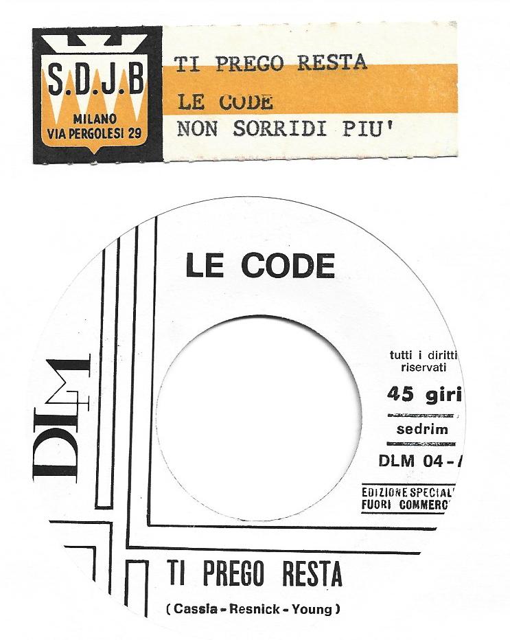 LE CODE : Ti prego resta / Non sorridi più - 1968 rara Cover = EX+ Con Tagliando JB