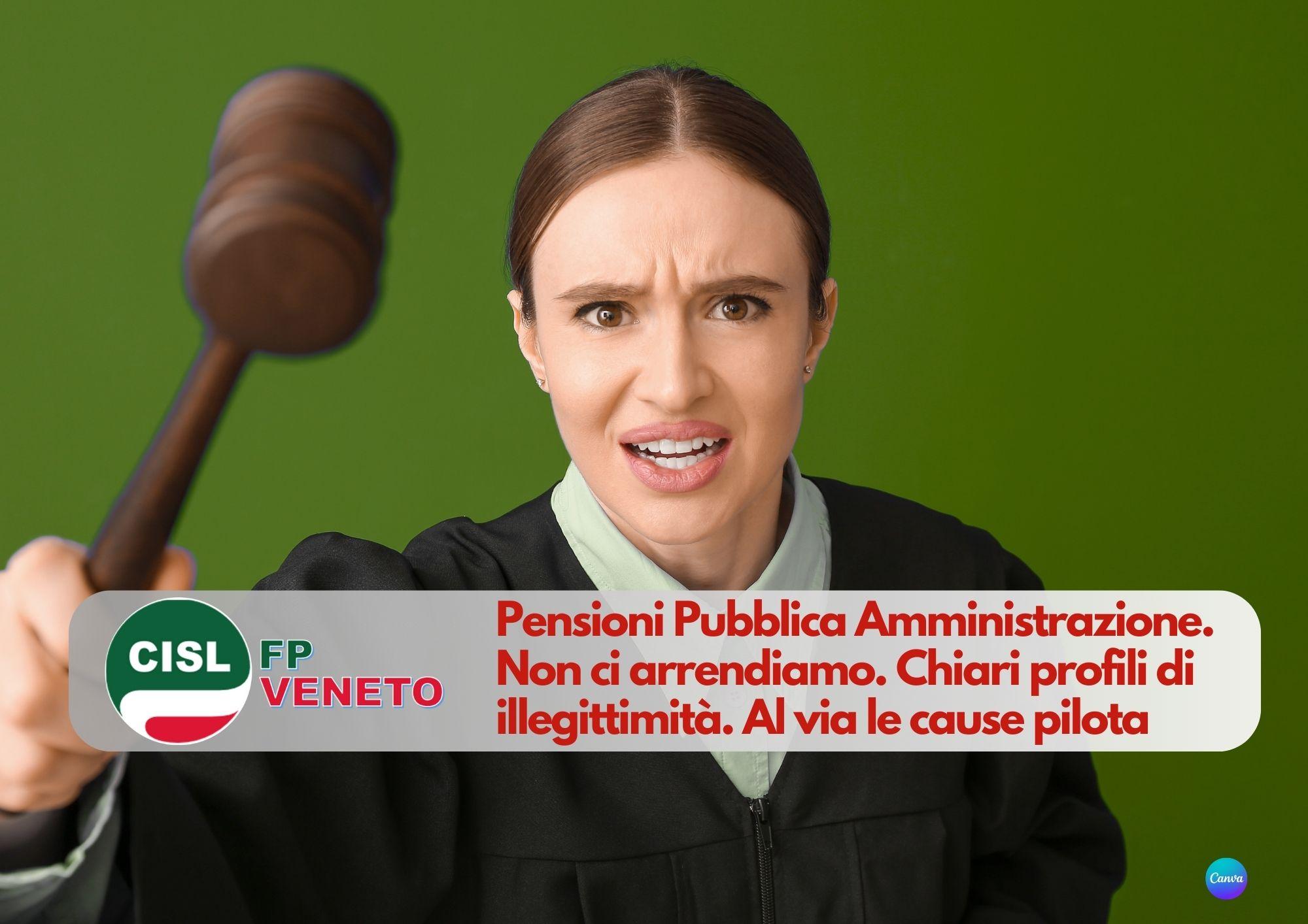 CISL FP Veneto. Pensioni PA. Non ci arrendiamo. Chiari profili di illegittimità. Al via le cause pilota