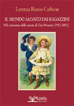 IL MONDO SALVATO DAI RAGAZZINI (vecchia edizione) di Lorenza Rocco Carbone