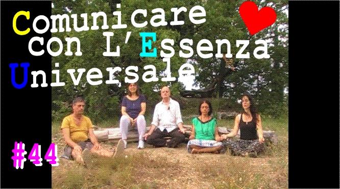 unicare Con L'Essenza Universale # 44 nella PlayList Youtube "Meditazione E Coscienza All'Aria".