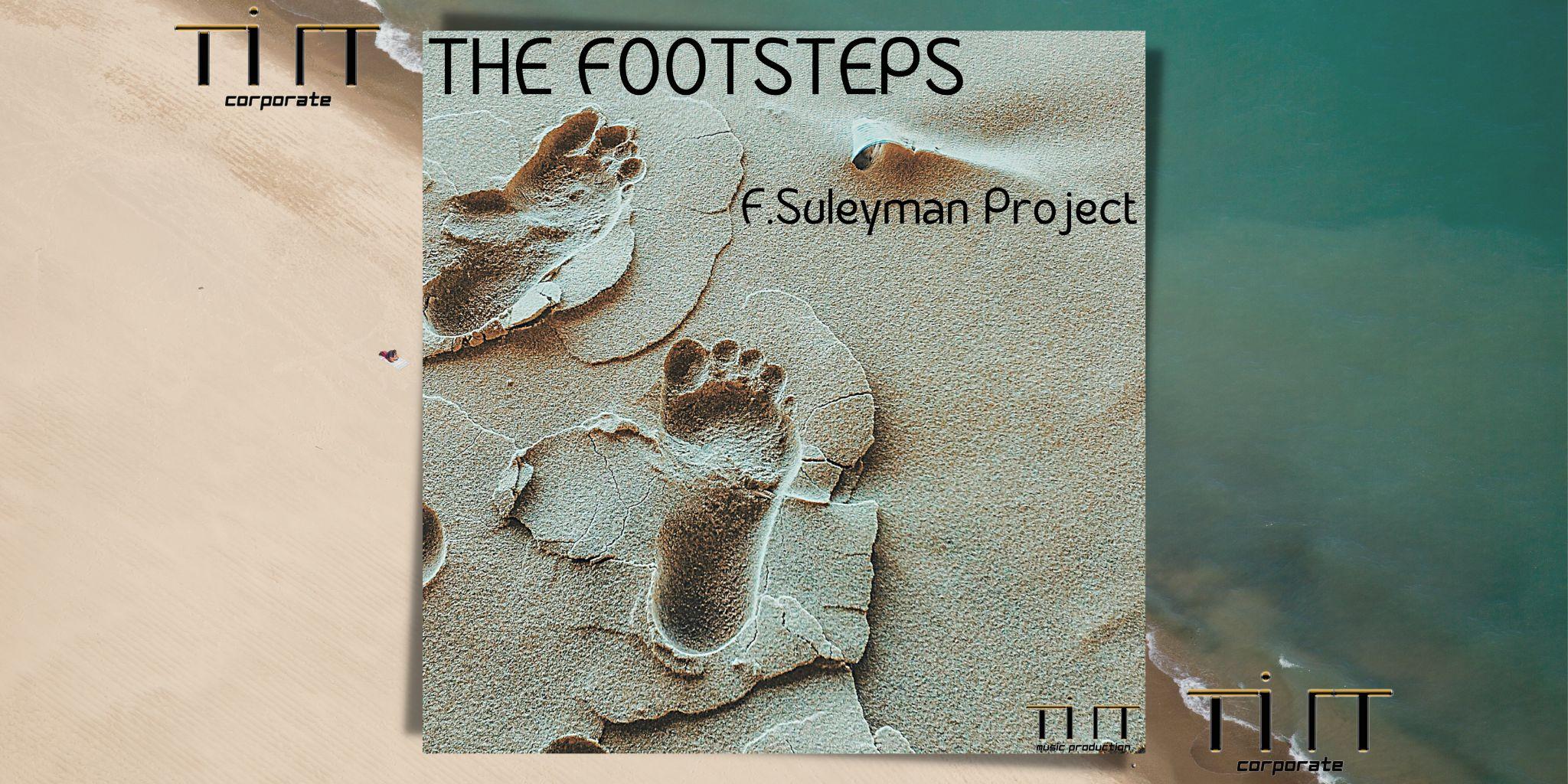 THE FOOTSTEPS è il nuovo singolo di F.Suleyman Project!