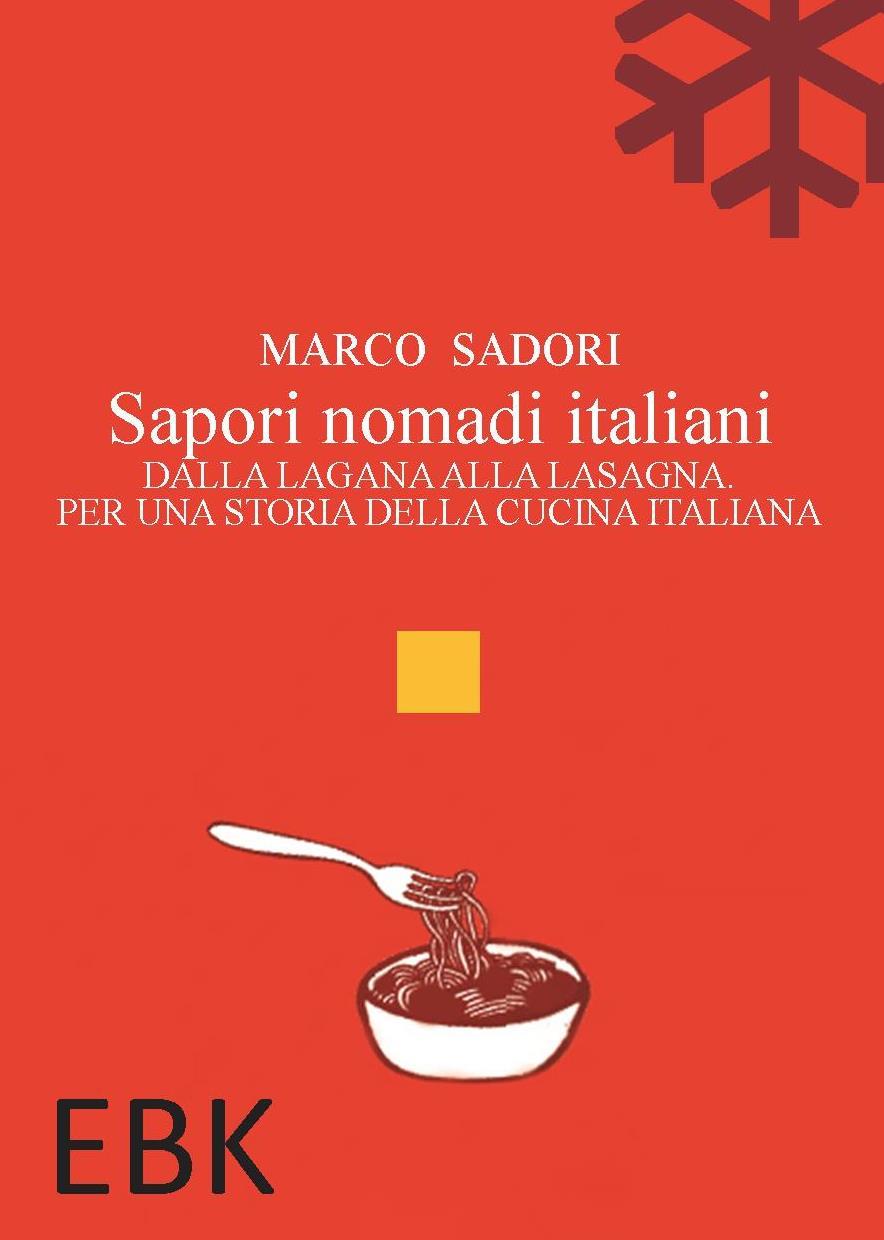 Da oggi sono disponibili i due volumi di Marco Sadori “Sapori nomadi italiani”