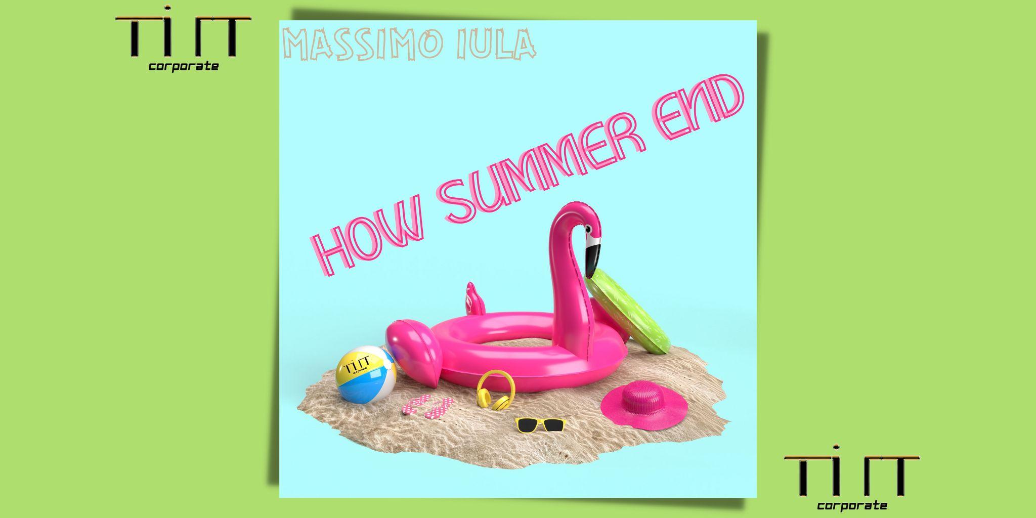 HOW SUMMER END è il nuovo singolo di MASSIMO IULA!!