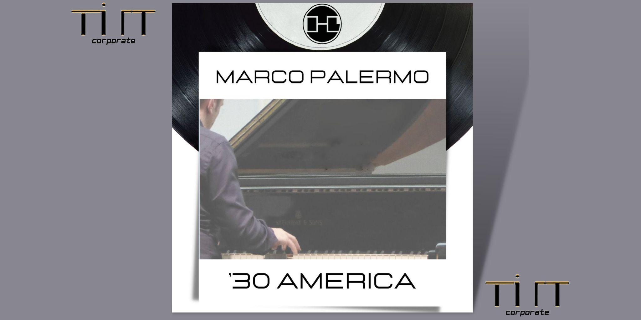 '30 America è il nuovo singolo di Marco Palermo!!