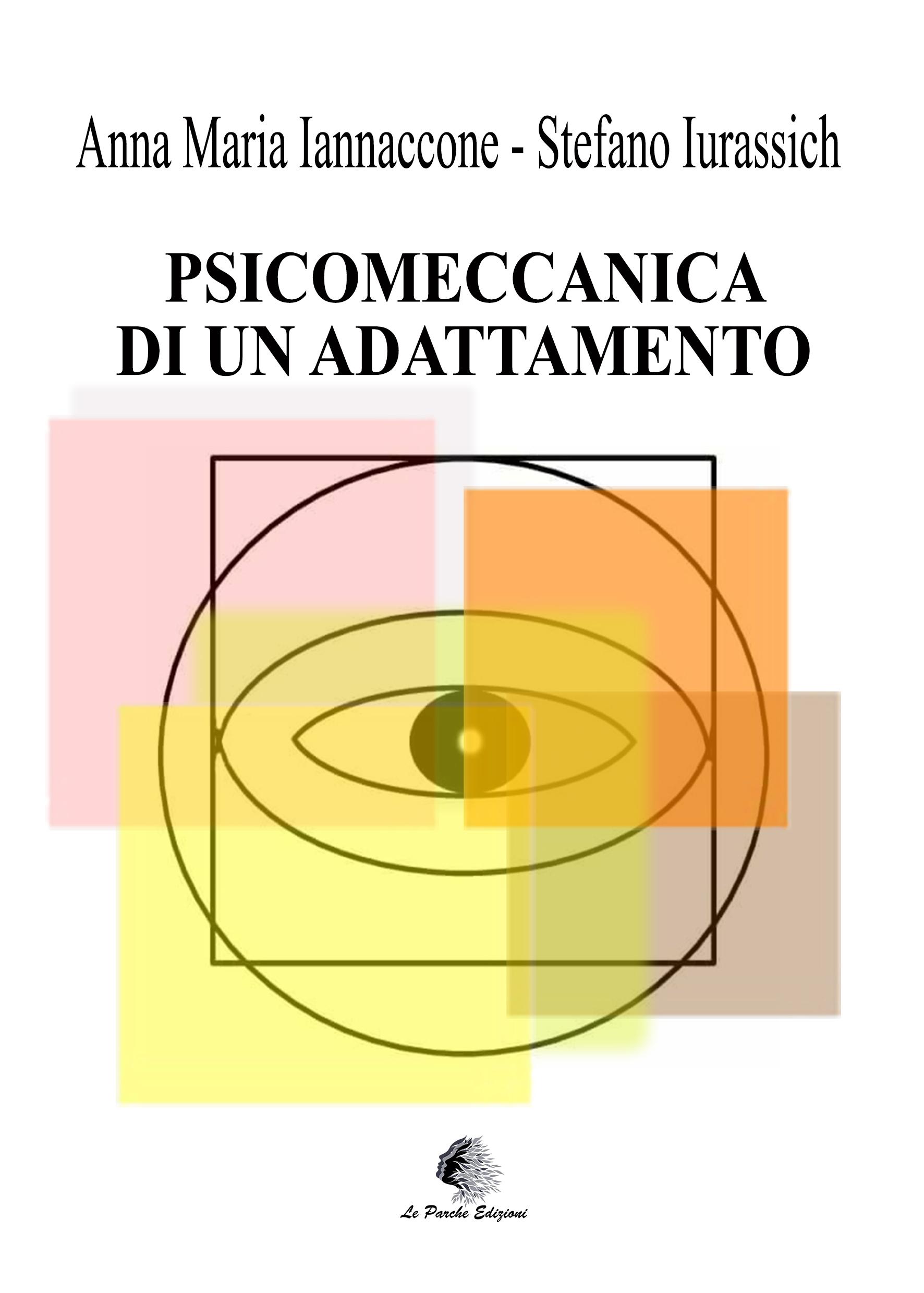 "Psicomeccanica di un Adattamento" di Anna Maria Iannaccone e Stefano Iurassich