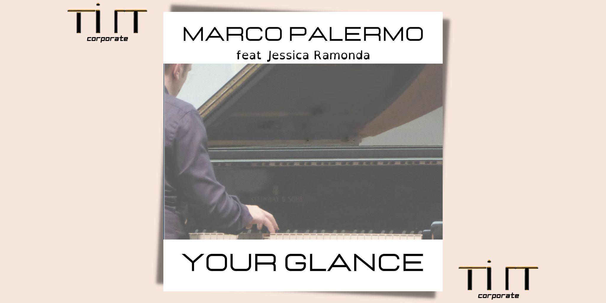 YOUR GLANCE è il nuovo singolo di MARCO PALERMO!