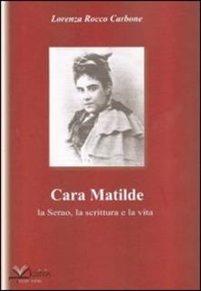 CARA MATILDE (vecchia edizione) di Lorenza Rocco Carbone
