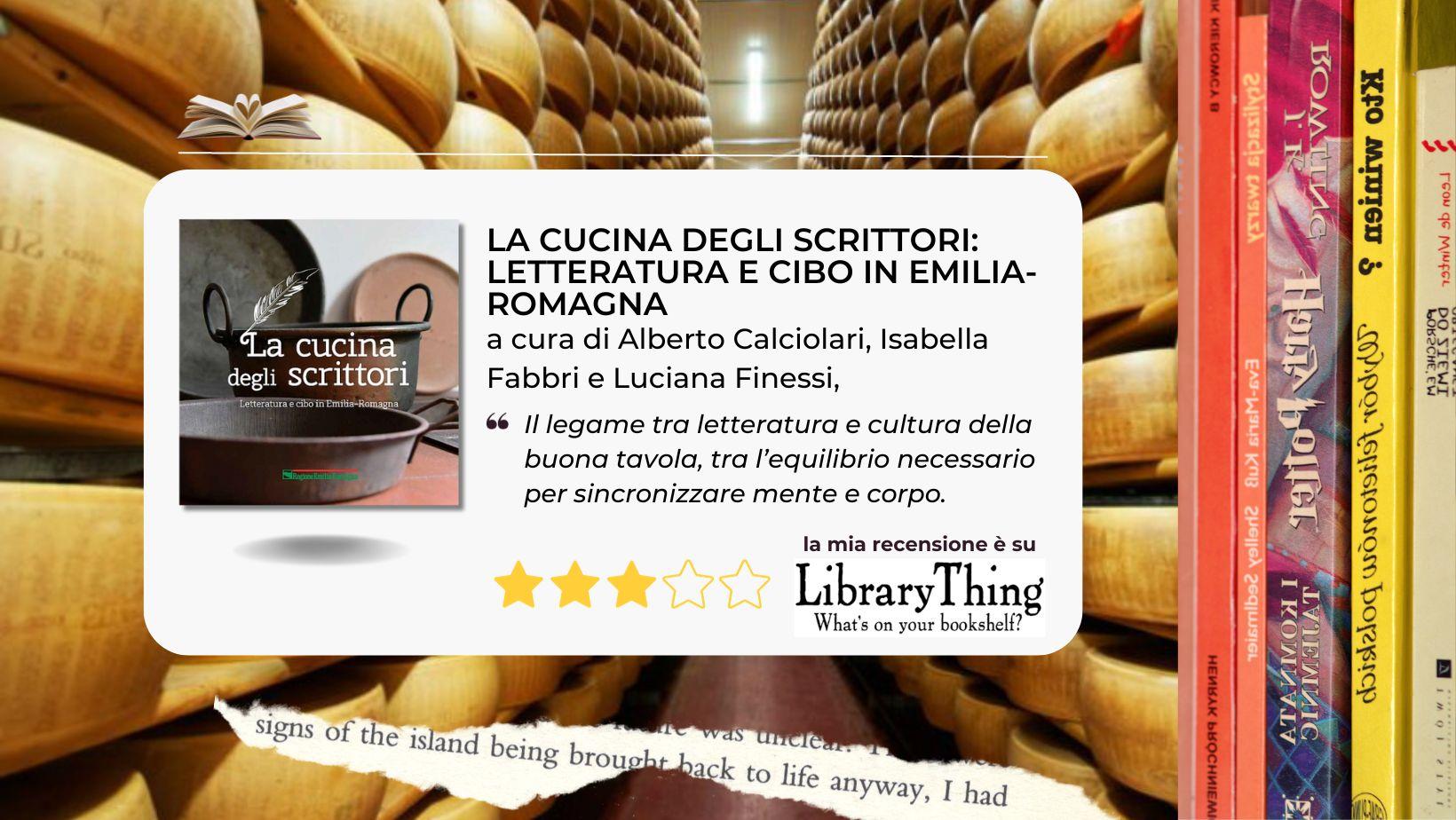 “La cucina degli scrittori: letteratura e cibo in Emilia-Romagna” un libro che accende conoscenza ed appetito
