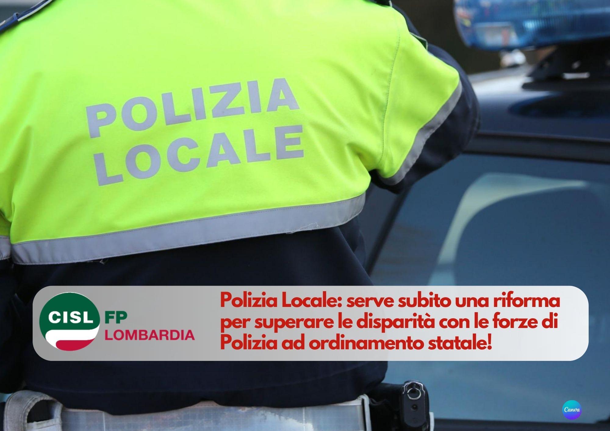 CISL FP Lombardia. Polizia Locale: serve una riforma per superare le disparità. Da fare ora!