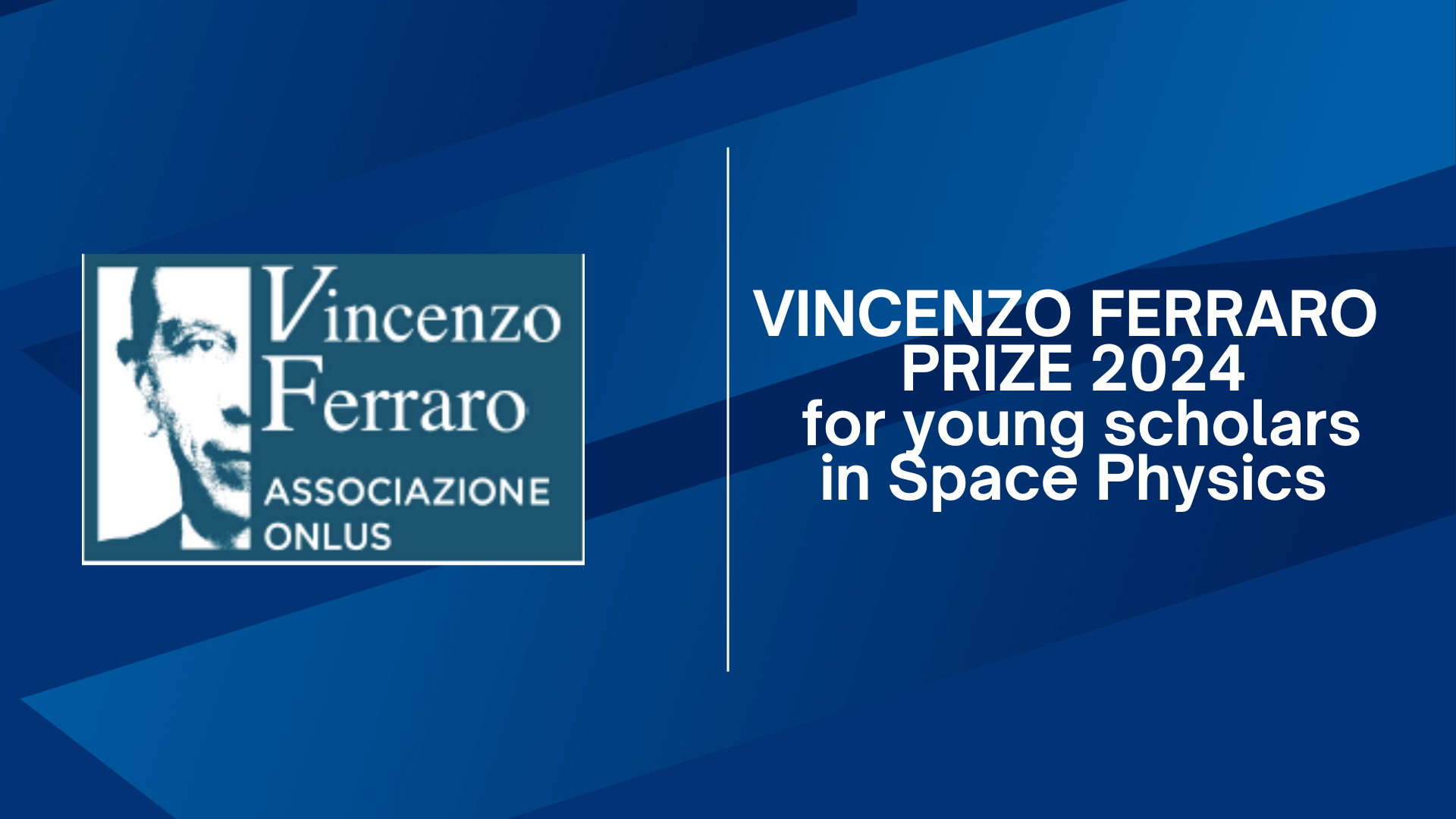 VINCENZO FERRARO PRIZE 2024 for young scholars in Space Physics