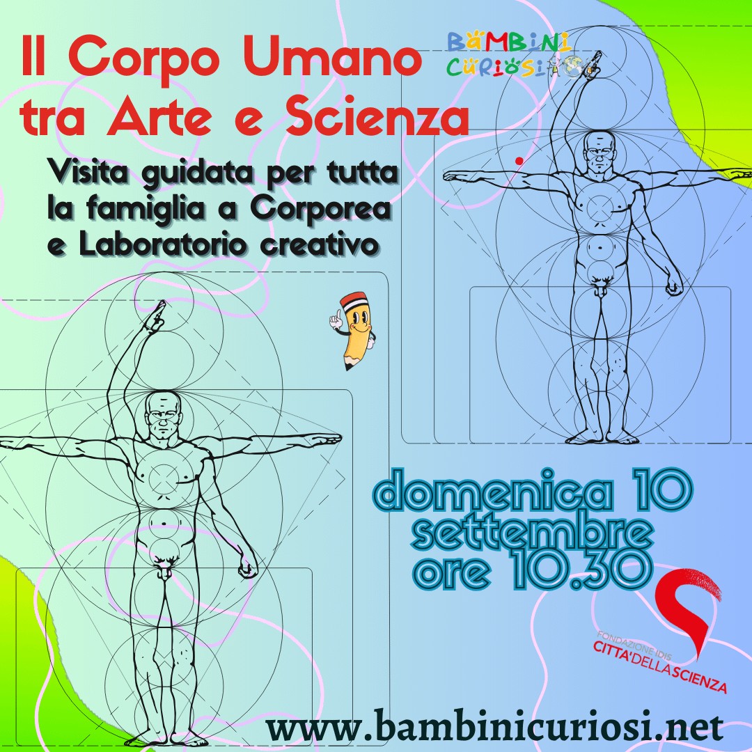 Il Corpo Umano tra scienza ed arte *Insieme a Città della Scienza*