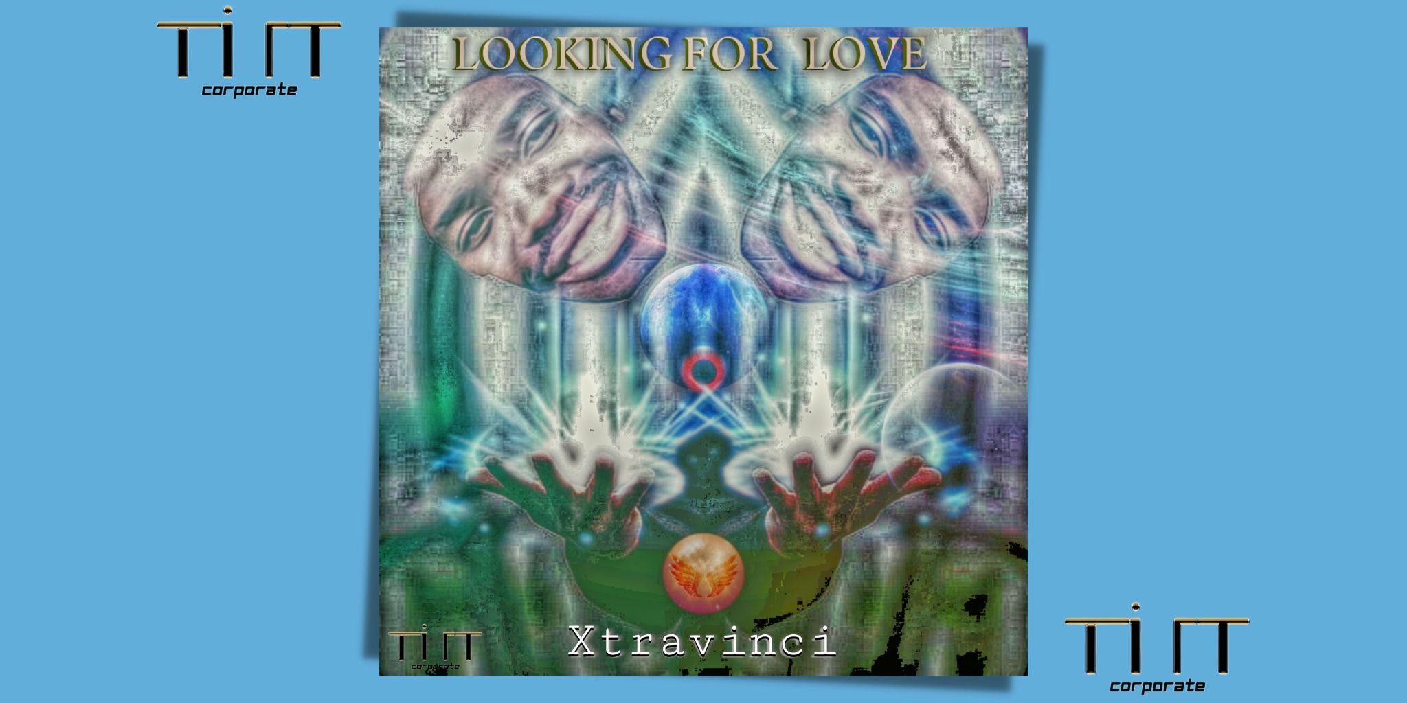 Looking for Love è il nuovo singolo di XTRAVINCI!