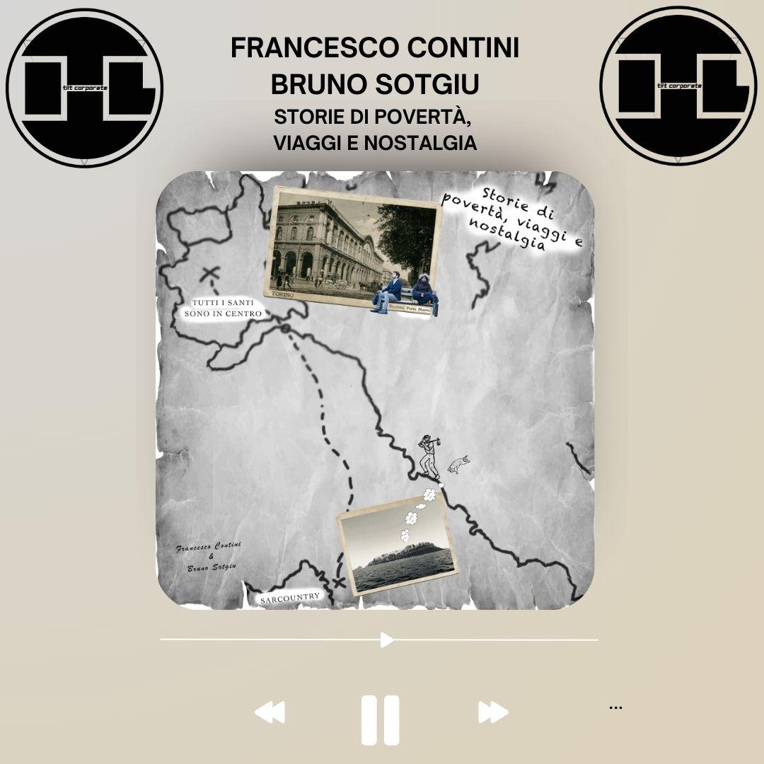 Storie di povertà, viaggi e nostalgia è il nuovo EP di Francesco Contini e Bruno Sotgiu!