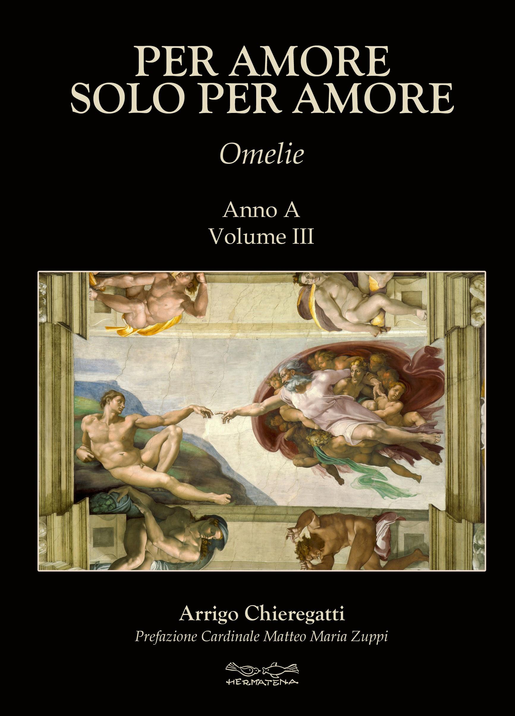 PER AMORE SOLO PER AMORE Omelie Anno A Volume III