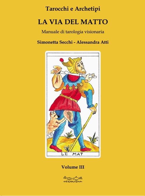 03-TAROCCHI E ARCHETIPI VOLUME III La Via del Matto