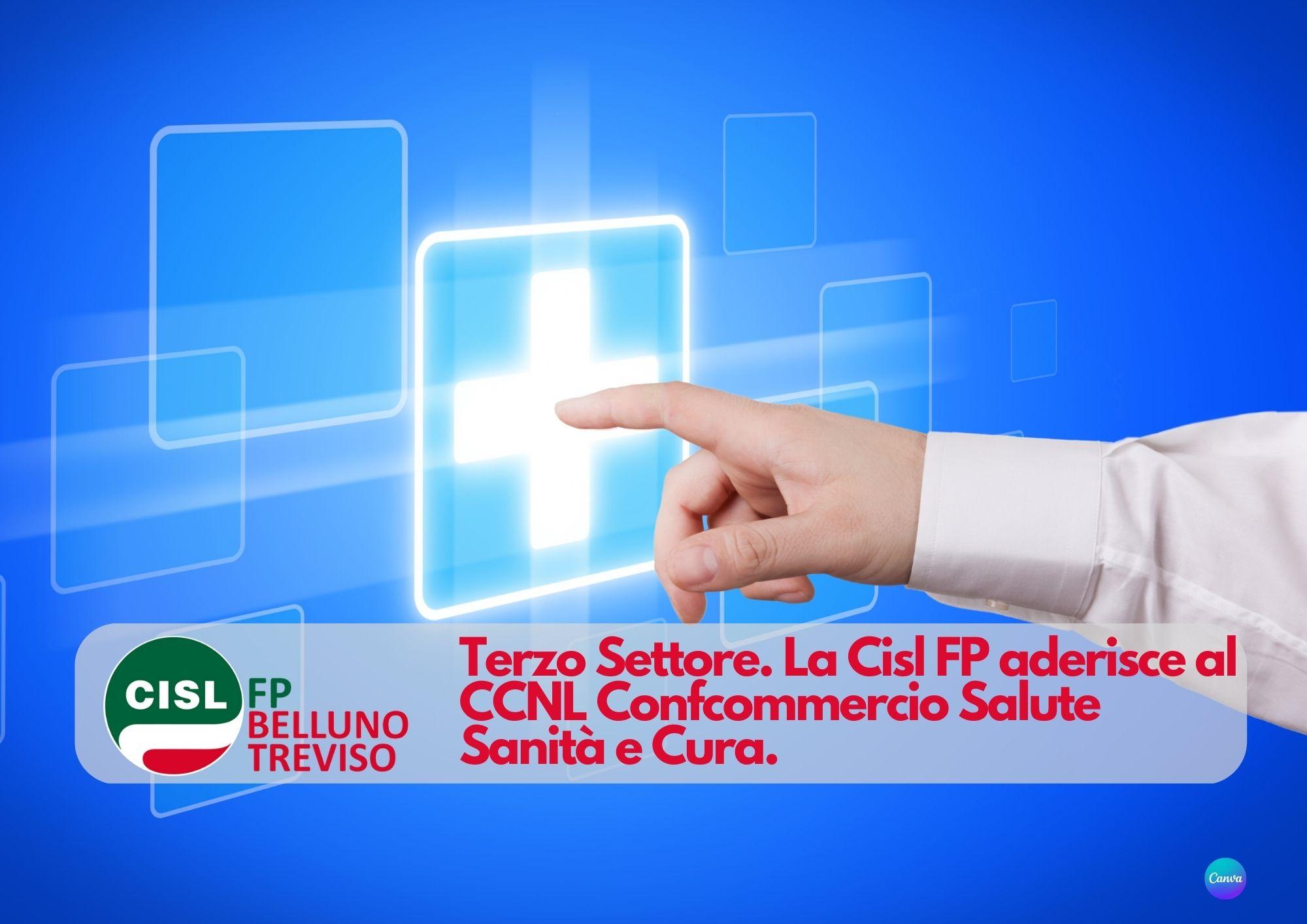 CISL FP Belluno Treviso. Terzo Settore. La Cisl FP aderisce al CCNL Confcommercio Salute Sanità e Cura.