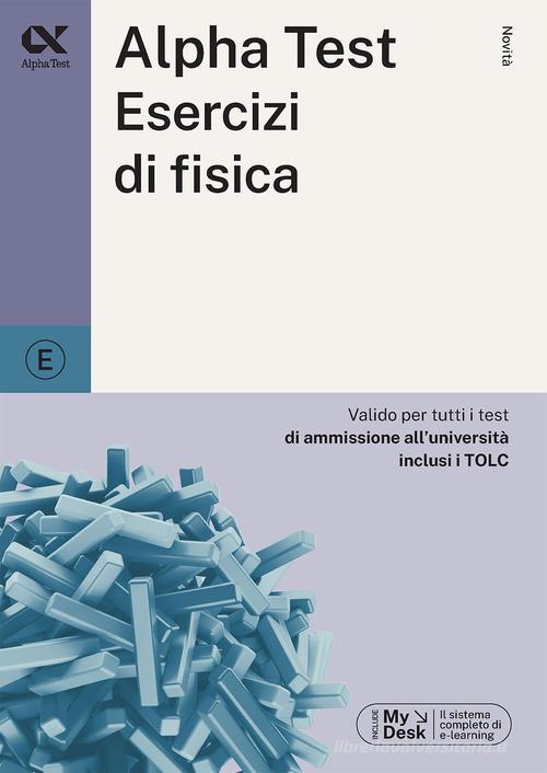 ALPHA TEST  -  ESERCIZI DI FISICA. ESERCIZI COMMENTATI 2024/2025