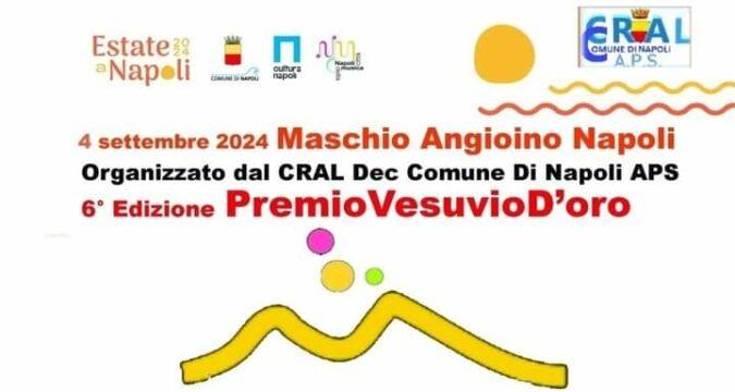 La sesta edizione del Premio Vesuvio D’ Oro riapproda al Maschio Angioino Napoli con Estate a Napoli 2024.