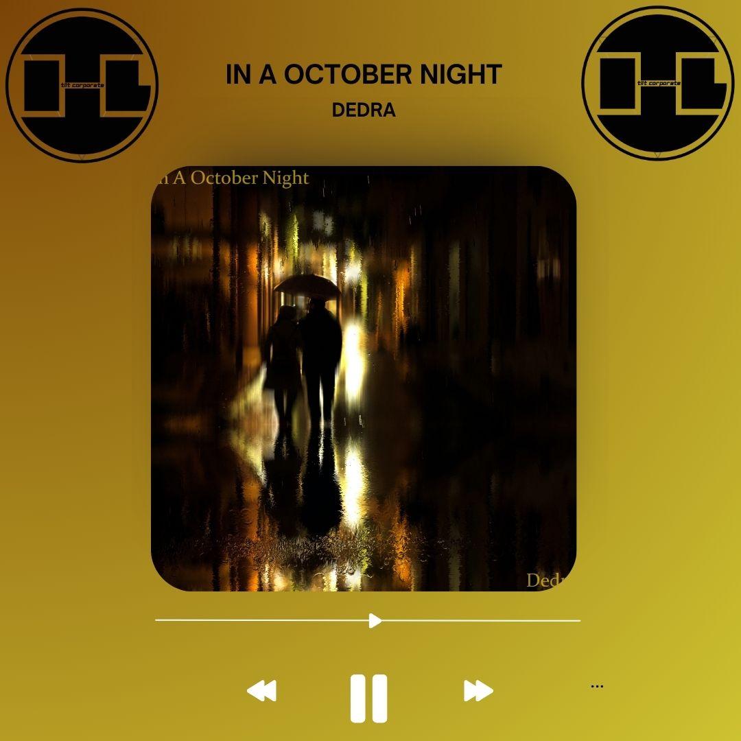 In a October Night è il nuovo brano di Dedra!!