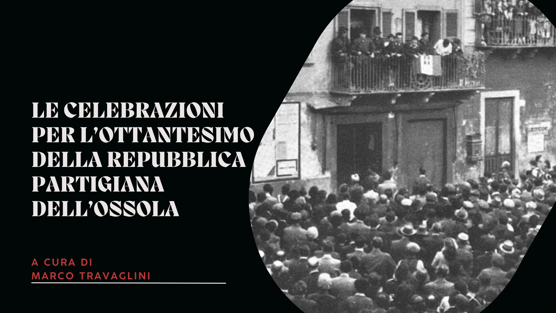 Le celebrazioni per l’ottantesimo della Repubblica partigiana dell’Ossola