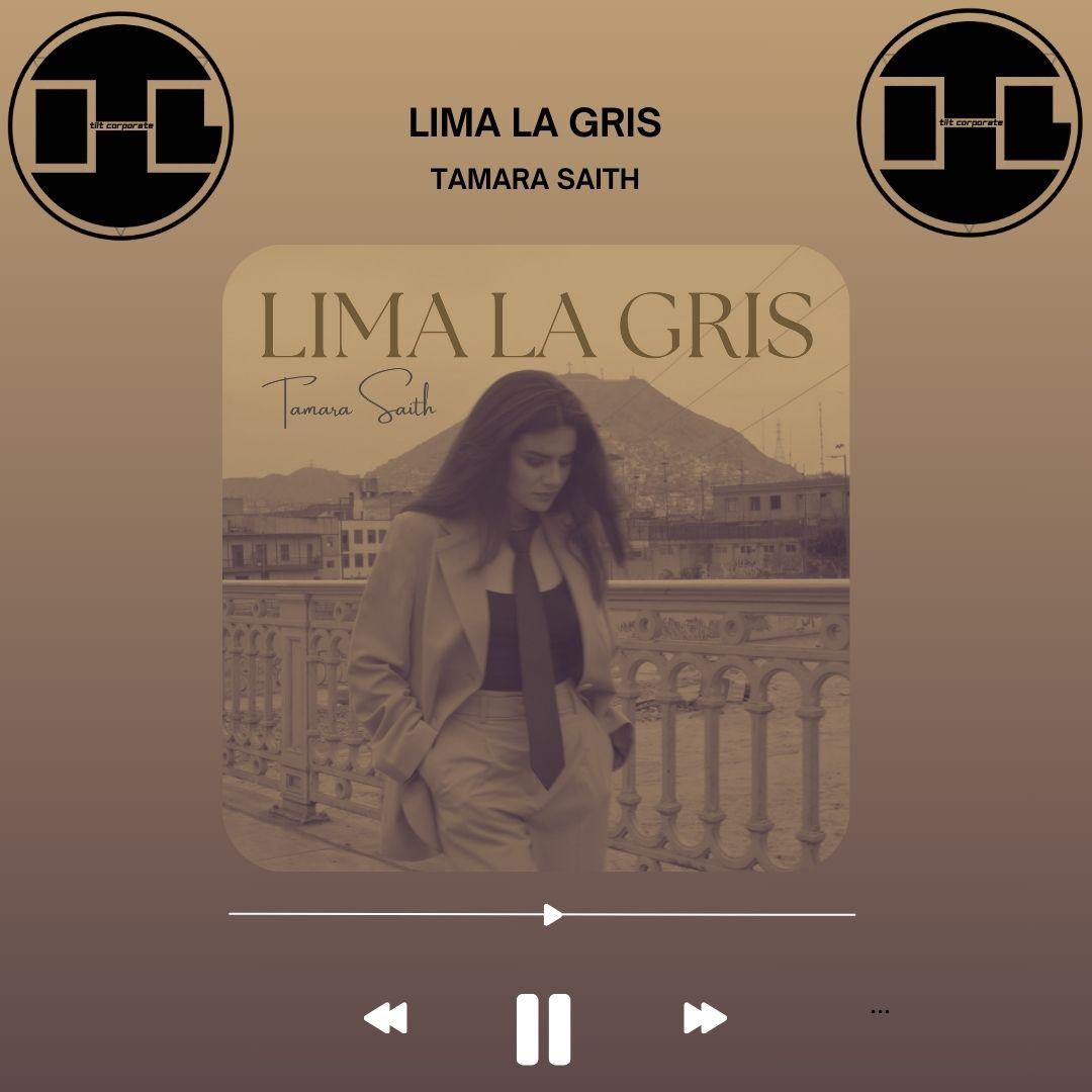 LIMA LA GRIS è il nuovo singolo di TAMARA SAITH!!