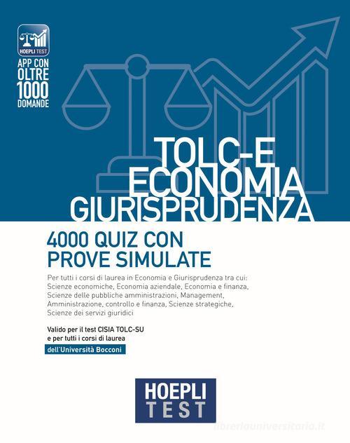 HOEPLI TEST  -  AREA ECONOMICO-GIURIDICA - TOLC-E ECONOMIA GIURISPRUDENZA. QUIZ E SIMULAZIONI