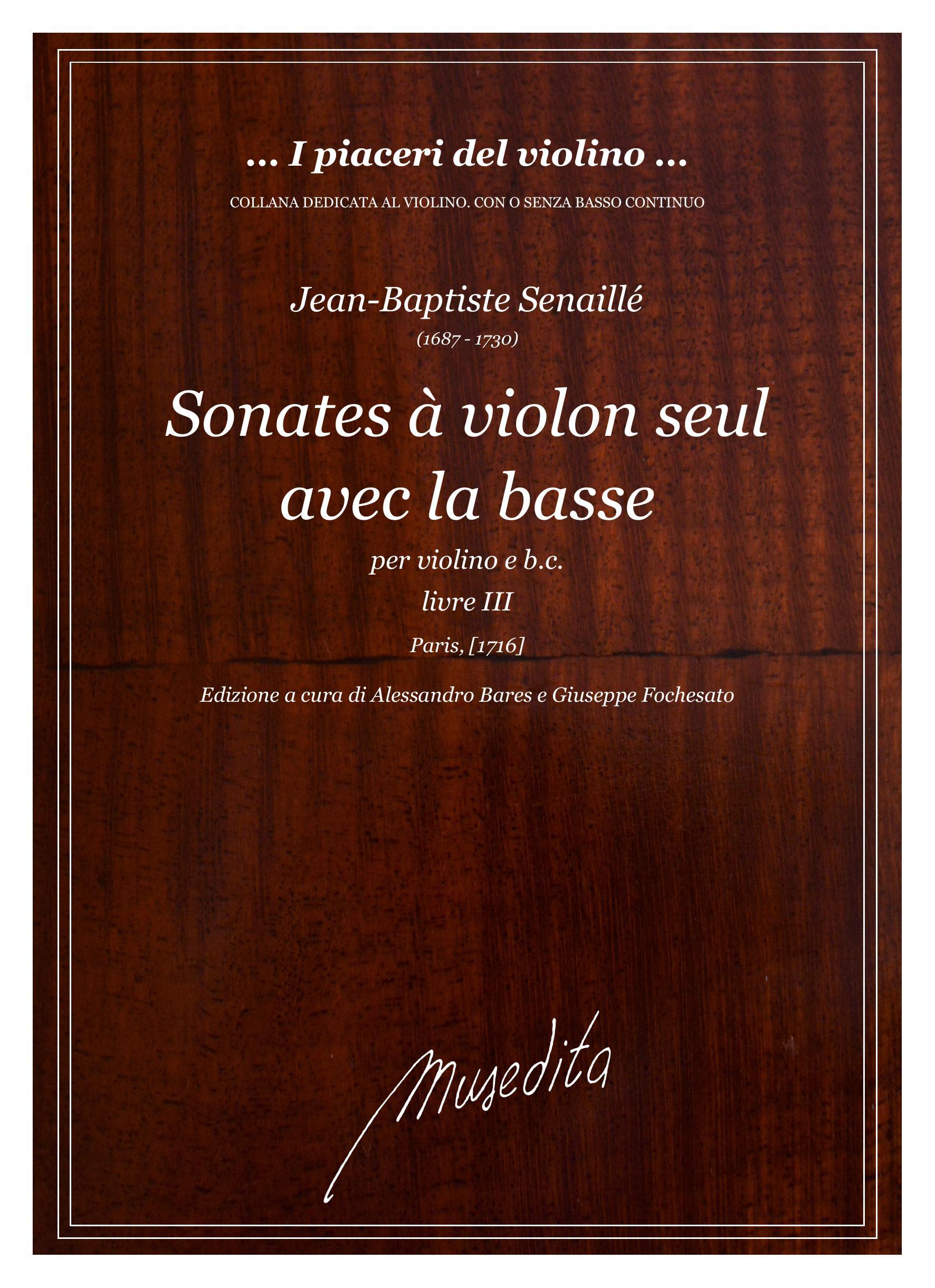 J.B.Senaillé: Sonates à violon seul avec la basse continue (livre III)(Paris, [1716])