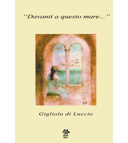 "DAVANTI A QUESTO MARE..."
