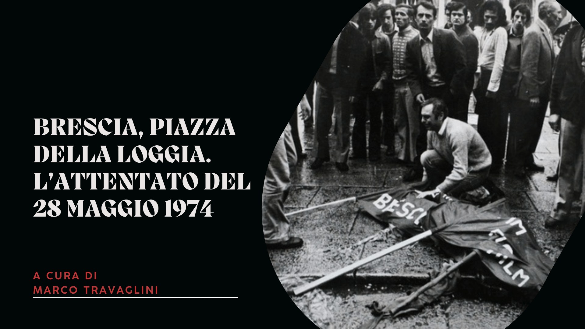 Brescia, piazza della Loggia. L’attentato del 28 maggio 1974