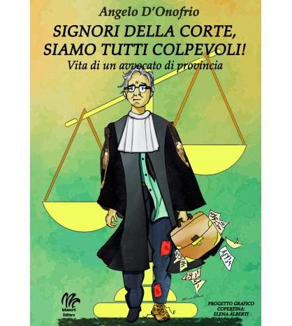 SIGNORI DELLA CORTE SIAMO TUTTI COLPEVOLI!