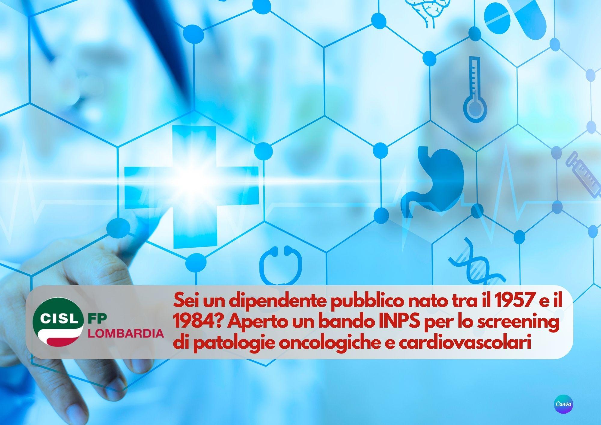 CISL FP Lombardia. Per i dipendenti pubblici nati tra il 1957 e il 1984 bando INPS per lo screening di patologie oncologiche e cardiovascolari