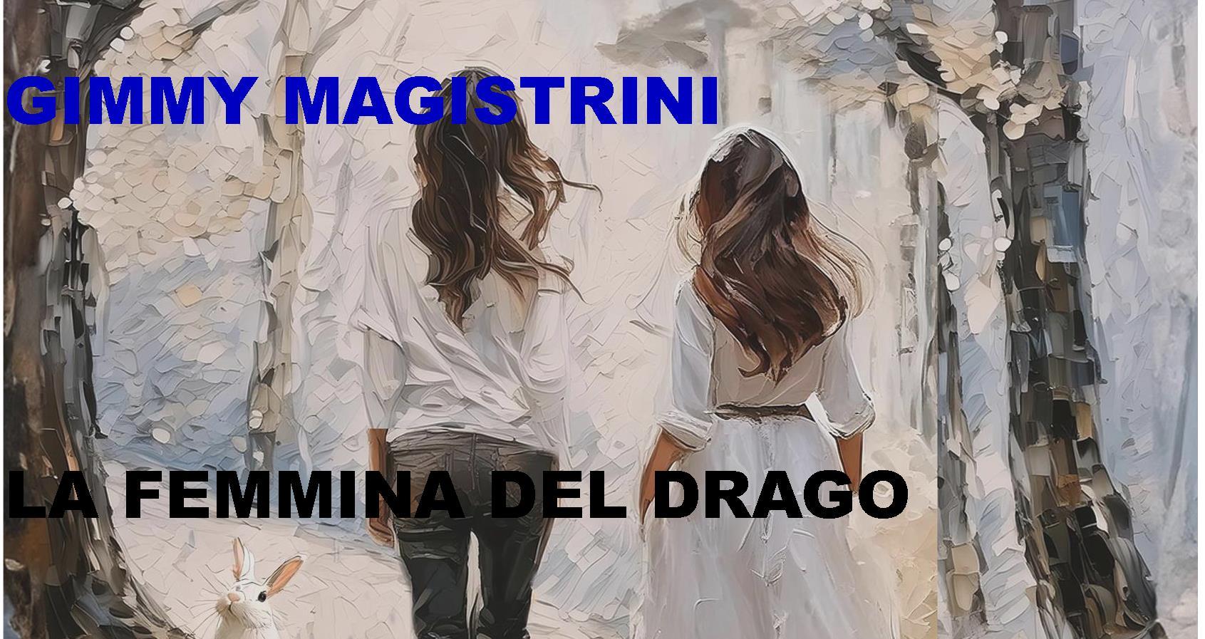 La femmina del Drago, il primo romanzo di Gimmy Magistrini arriva in libreria.