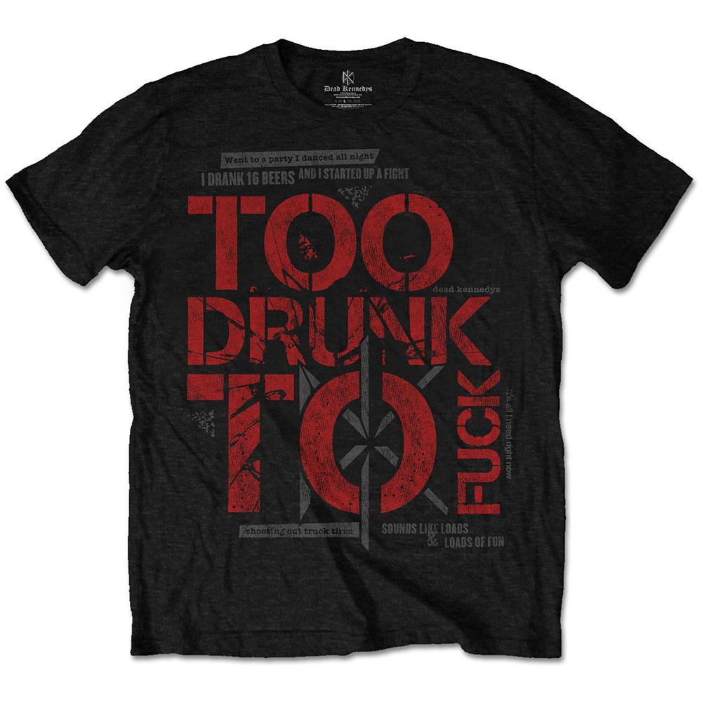 T-shirt Dead Kennedy° s Too Drunk to Fuck