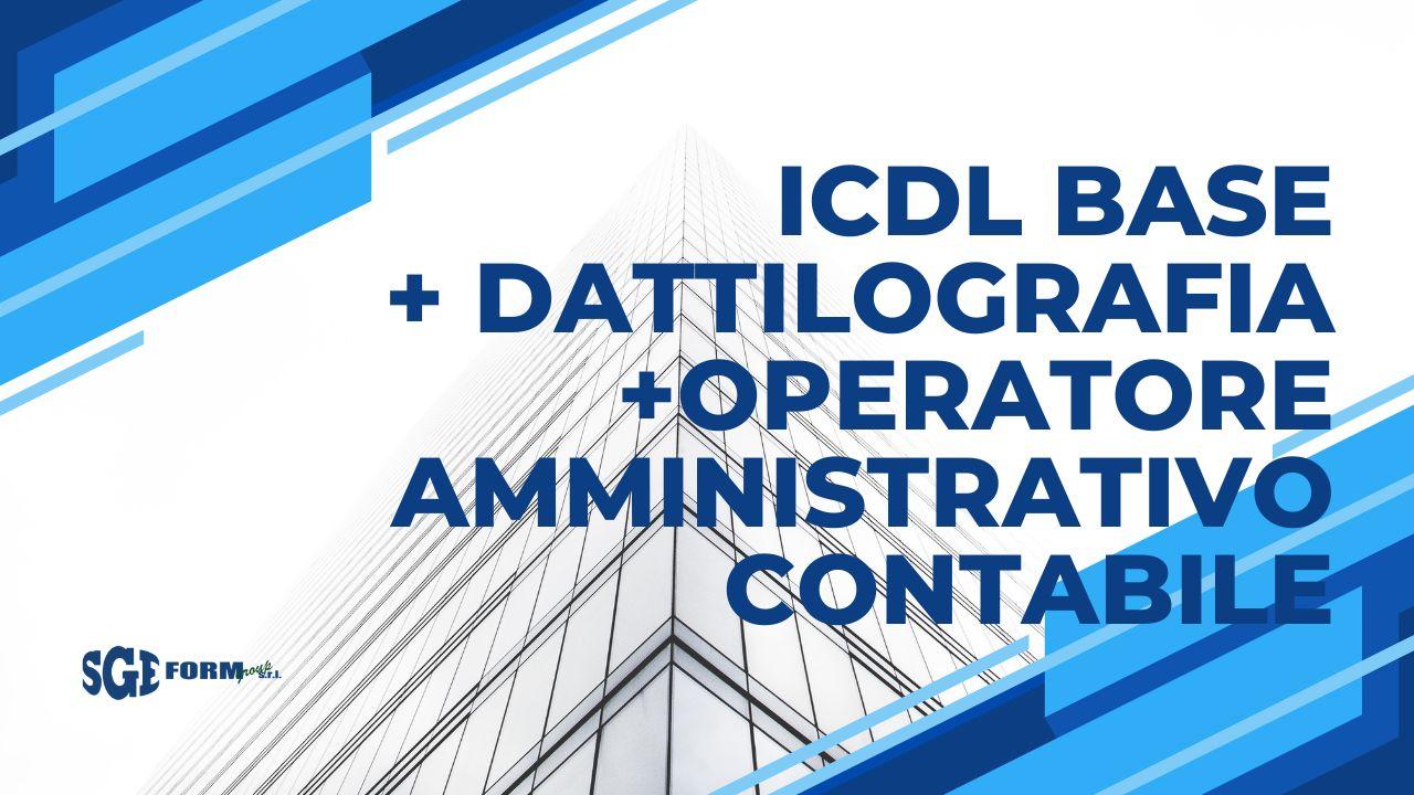 ICDL Base + Dattilografia + Operatore Amministrativo Contabile