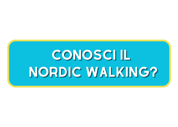 Conosci il Nordic Walking