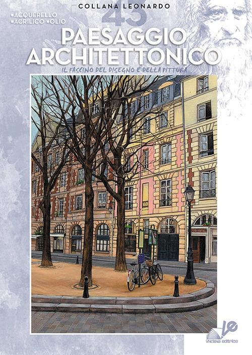 VINCIANA EDITRICE - Collana Leonardo 43 - Paesaggio Architettonico