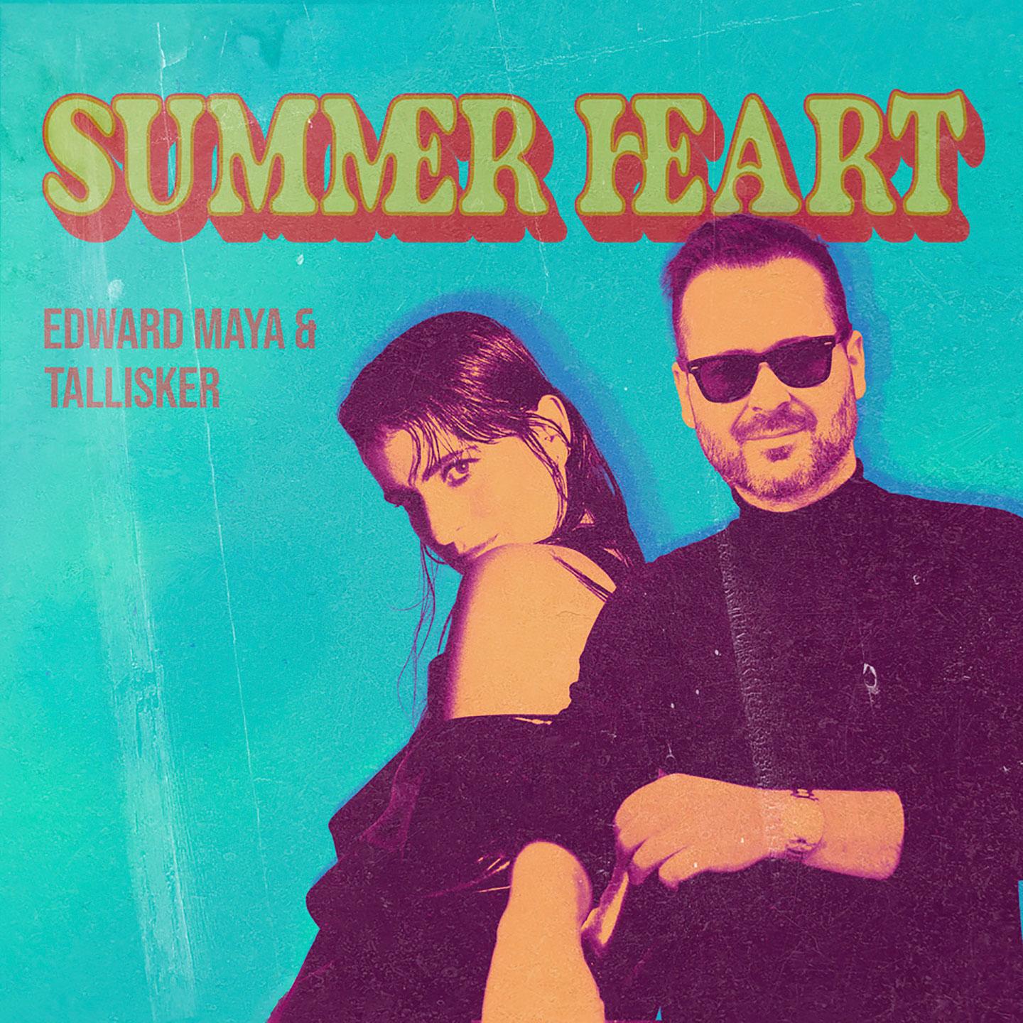 EDWARD MAYA & TALLISKER SUMMER HEART (RADIO DATE 20 OTTOBRE 2023)