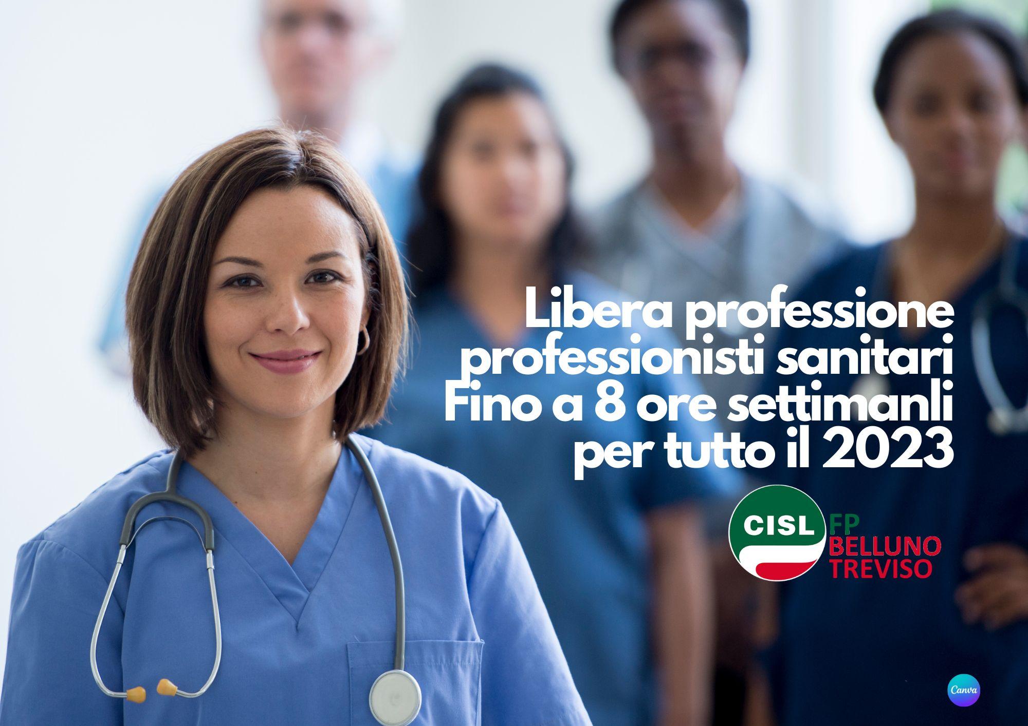 CISL FP Belluno Treviso. Libera professione professionisti sanitari confermata nel 2023 sino a 8 ore settimanali