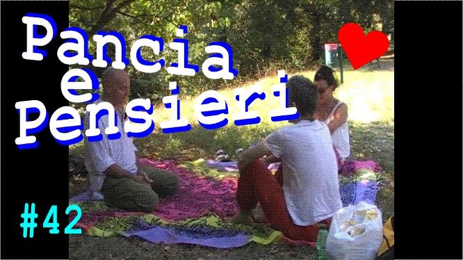Pancia e Pensieri # 42 nella PlayList Youtube "Meditazione E Coscienza All'Aria".