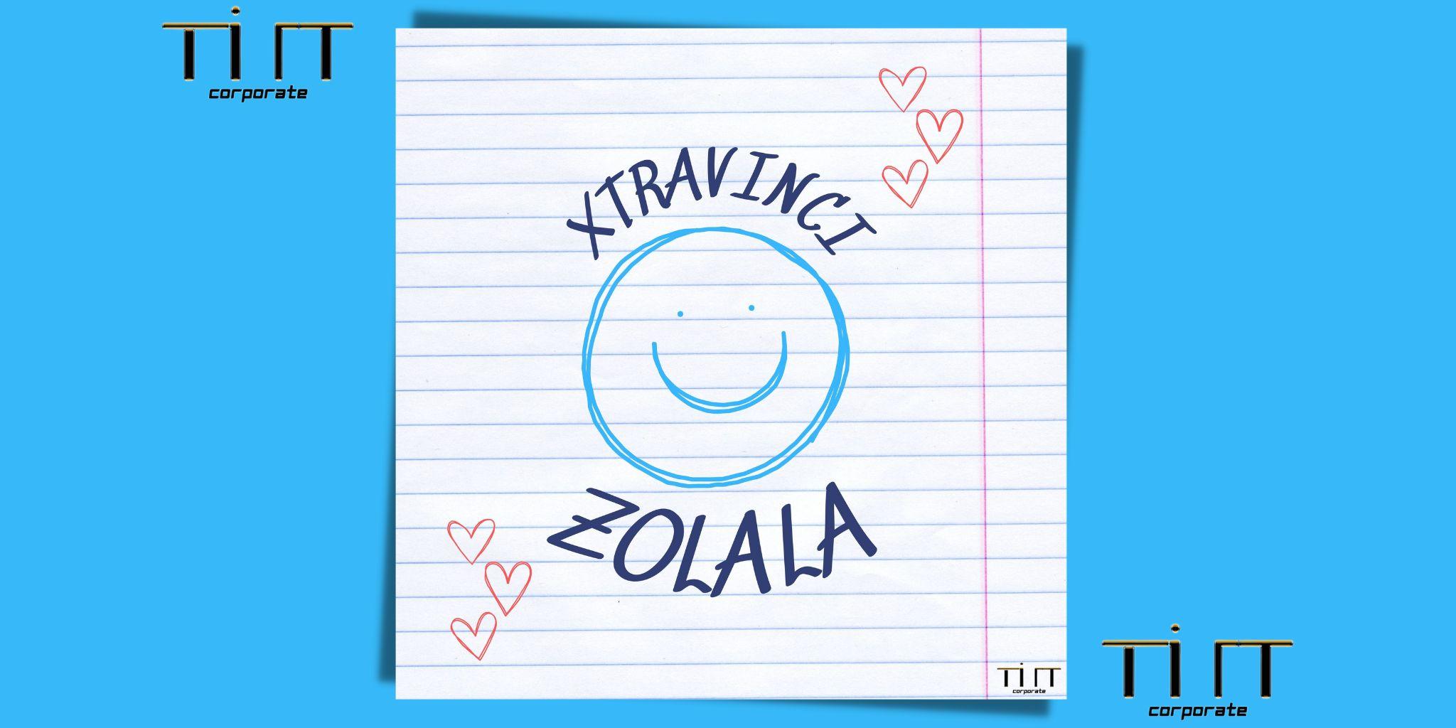 ZOLALA è il nuovo singolo di XTRAVINCI